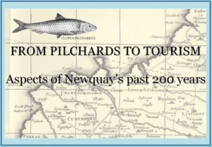 From Pilchards to Tourism Aspects of Newquay's Past 200 Years