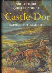Castle Dor by Sir Arthur Quiller-Couch and Daphne du Maurier