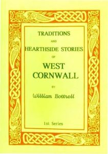 Traditions and Hearthside Stories of West Cornwall by William Bottrell