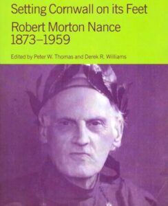 Robert Morton Nance author of 'Setting Cornwall on its feet'