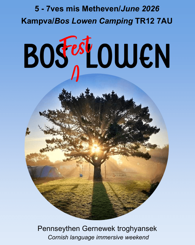 Bos Fes Lowen - Cornish Language Weekend Bos Fes Lowen - Cornish Language Weekend